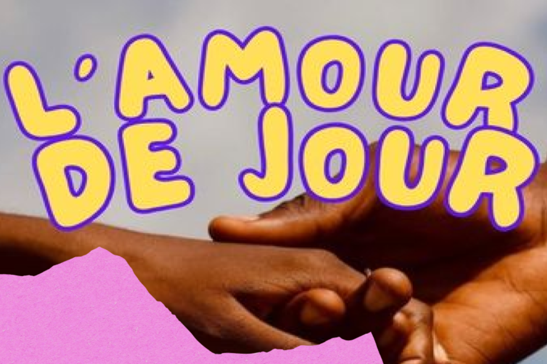 Two hands are clasped, and above them are the words Amour de jour.